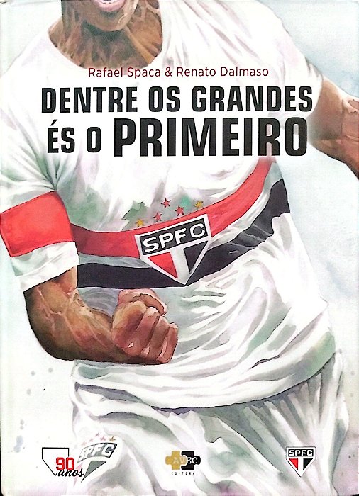 Livro Dentre os Grandes És o Primeiro Autor Spaca, Rafael (2020) [seminovo]