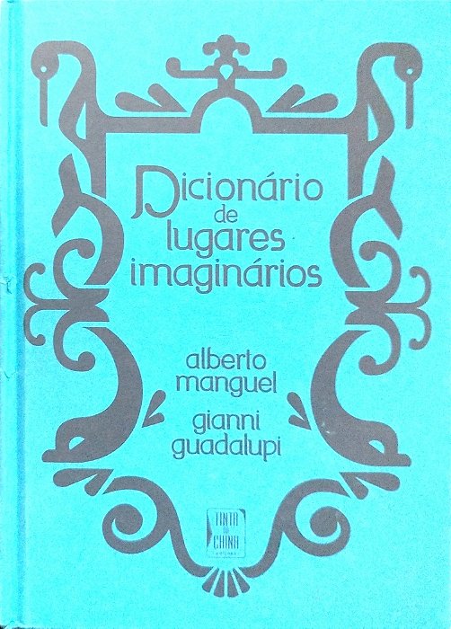 Livro Dicionário de Lugares Imaginários Autor Manguel, Alberto (2013) [seminovo]