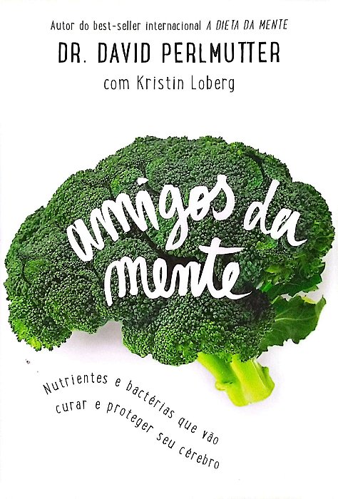 Livro Amigos da Mente Autor Perlmutter, Dr. David (2015) [seminovo]