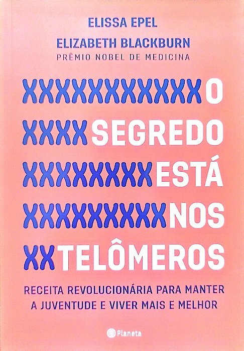 Livro o Segredo Está nos Telômeros Autor Epel, Elissa (2017) [seminovo]