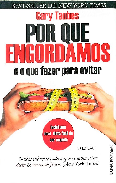 Livro por que Engordamos e o que Fazer para Evitar Autor Taubes, Gary (2015) [seminovo]