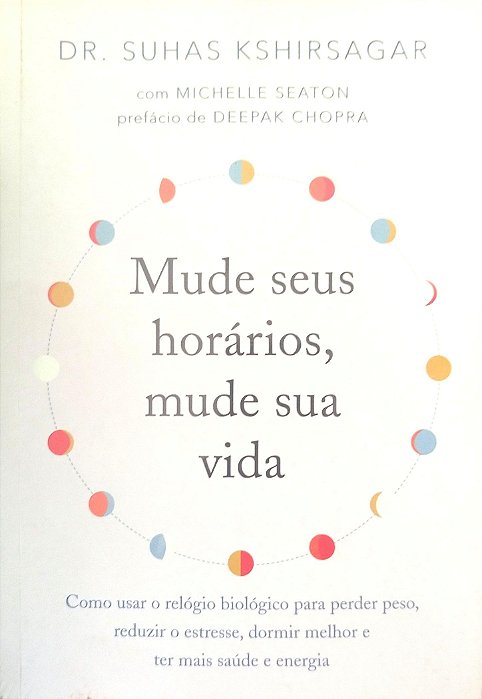 Livro Mude seus Horários, Mude sua Vida Autor Kshursagar, Dr. Suhas (2020) [seminovo]