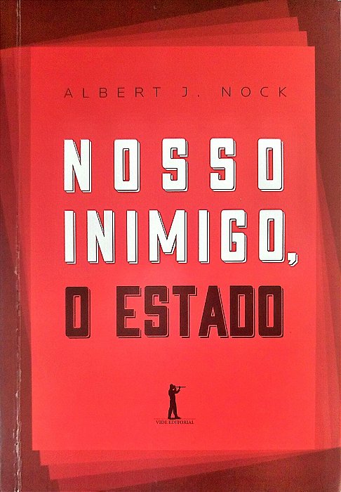 Livro Nosso Inimigo, o Estado Autor Nock, Albert J. (2018) [seminovo]
