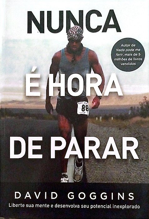Livro Nunca é Hora de Parar Autor Goggins, David (2023) [seminovo]