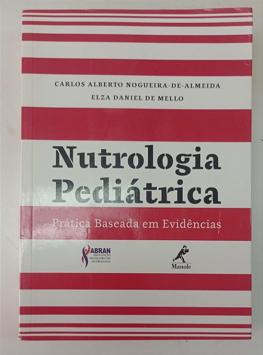 Livro Nutrologia Pediátrica: Prática Baseada em Evidências Autor Nogueira-de-almeida, Carlos Alberto (2016) [seminovo]