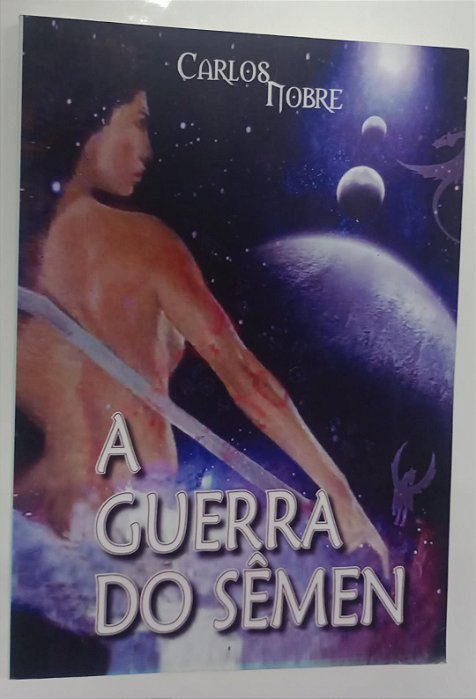 Livro a Guerra do Sêmen Autor Nobre, Carlos (2018) [seminovo]