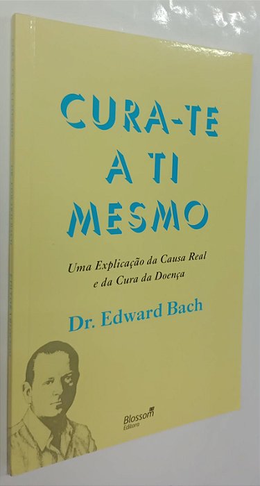 Livro Cura-te a Ti Mesmo Autor Bach, Dr. Edward (2019) [seminovo]