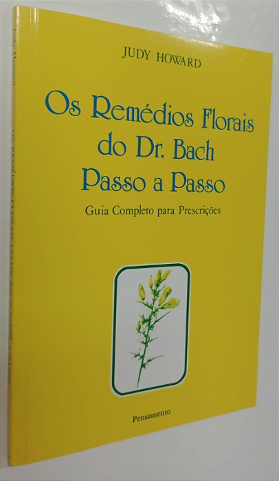 Livro os Remédios Florais do Dr. Bach Passo a Passo Autor Howard, Judy (2019) [seminovo]