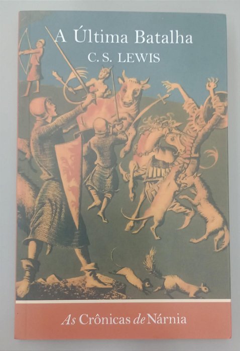 Livro a Última Batalha - as Crônicas de Nárnia 7 Autor Lewis, C.s. (2021) [seminovo]