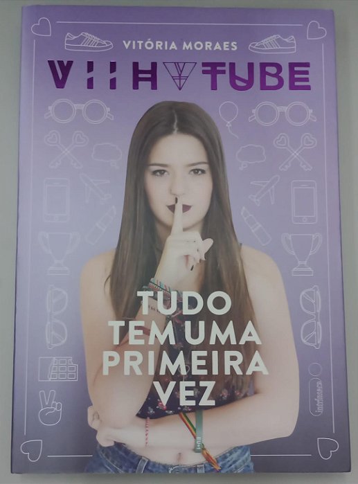 Livro Tudo Tem Uma Primeira Vez Autor Moraes, Vitória (2016) [seminovo]