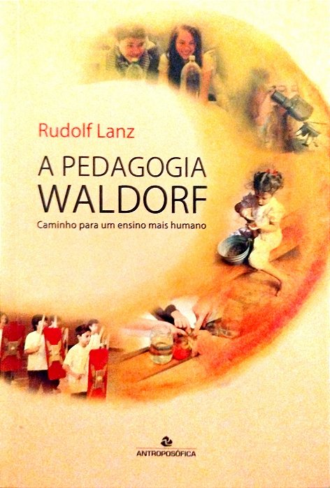 Livro a Pedagogia Waldorf Autor Lanz, Rudolf (2013) [seminovo]