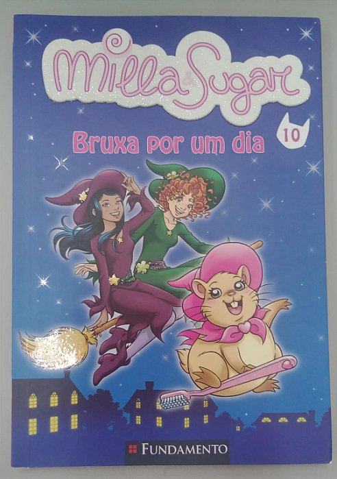 Livro Bruxa por um Dia - Milla e Sugar 10 Autor Bat, Prunella (2012) [seminovo]