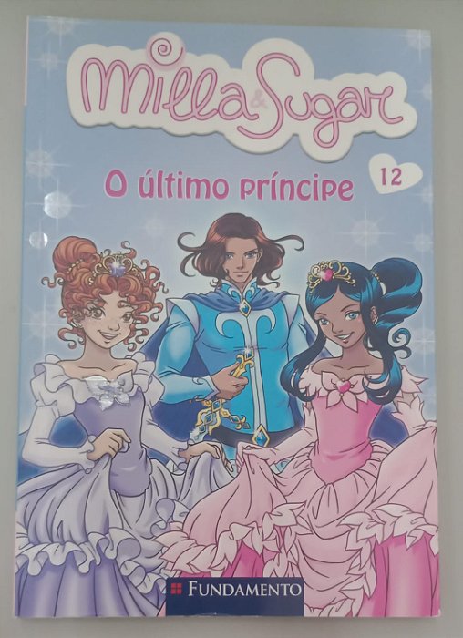 Livro o Último Príncipe - Milla e Sugar 12 Autor Bat, Prunella (2014) [seminovo]