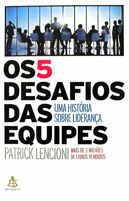 Livro os 5 Desafios das Equipes: Uma História sobre Liderança Autor Lencion, Patrick (2015) [seminovo]