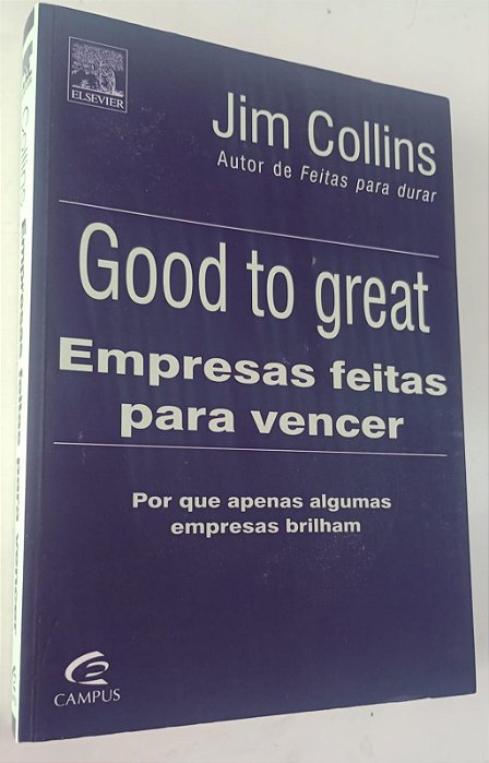 Livro Empresas Feitas para Vencer - Good To Great Autor Collins, Jim (2010) [seminovo]