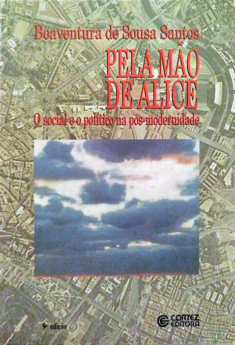 Livro pela Mão de Alice: o Social e o Político na Pós-modernidade Autor Santos, Boaventura de Sousa (2003) [usado]