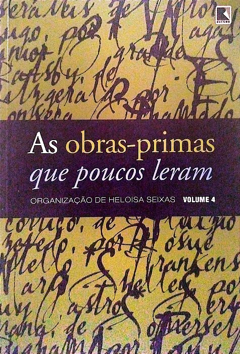 Livro as Obras Primas que Poucos Leram - Volume 4 Autor Seixas (org.), Heloisa (2006) [seminovo]