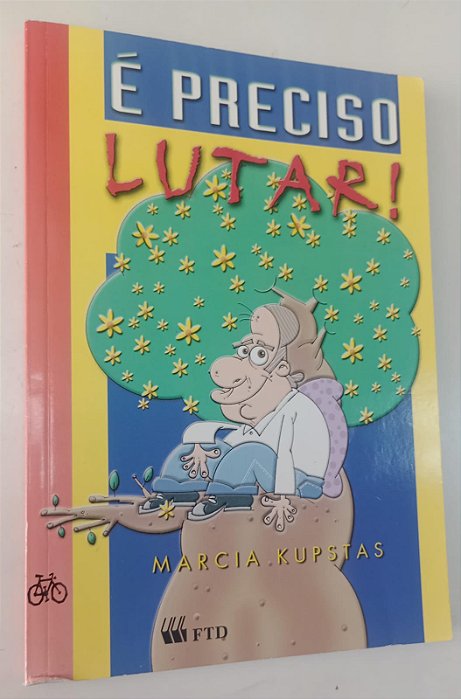 Livro é Preciso Lutar ! Autor Kupstas, Marcia (2001) [seminovo]