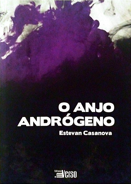 Livro o Anjo Andrógeno Autor Casanova, Estevan (2018) [seminovo]