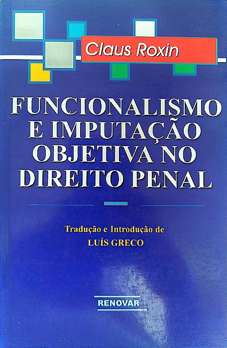 Livro Funcionalismo e Imputação Objetiva no Direito Penal Autor Roxin, Claus (2002) [seminovo]
