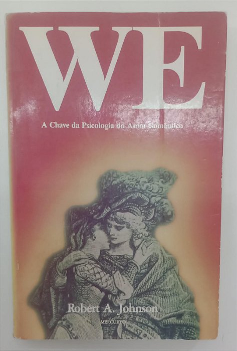 Livro We: a Chave da Psicologia do Amor Romântico Autor Johnson, Robert A. (1987) [usado]