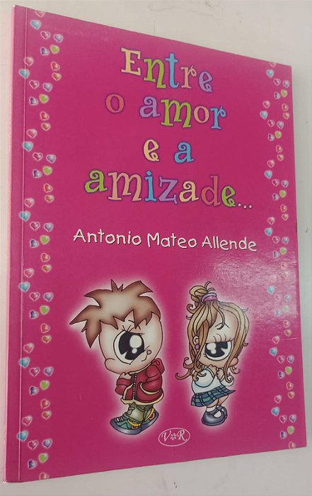 Livro entre o Amor e a Amizade ... Autor Allende, Antonio Mateo (2002) [seminovo]