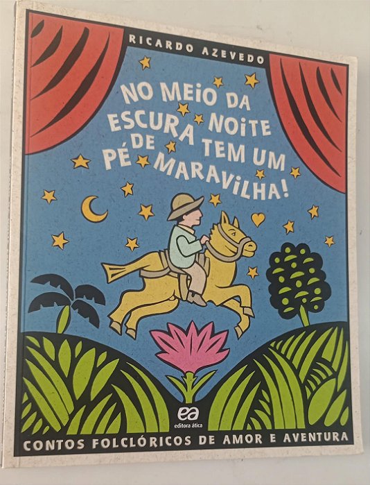 Livro no Meio da Noite Escura Tem um Pé de Maravilha ! Autor Azevedo, Ricardo (2017) [seminovo]