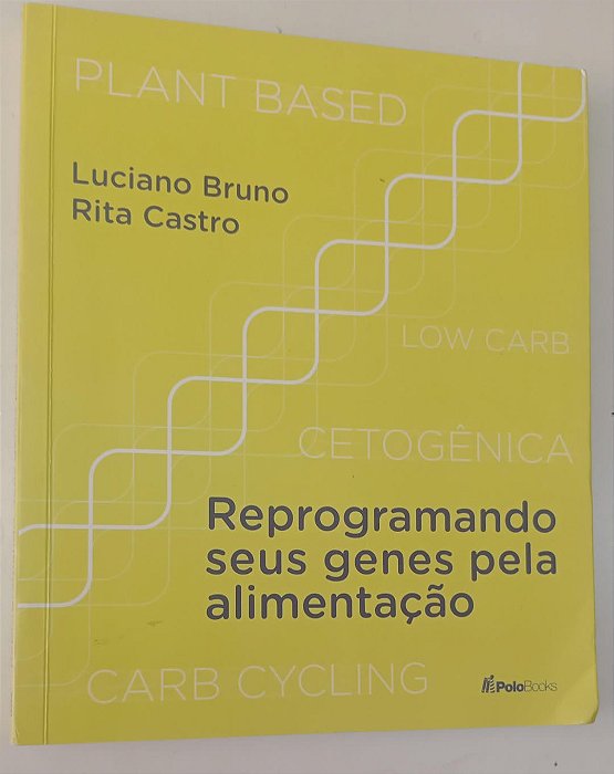 Livro Reprogramando seus Genes pela Alimentação Autor Bruno, Luciano (2018) [usado]