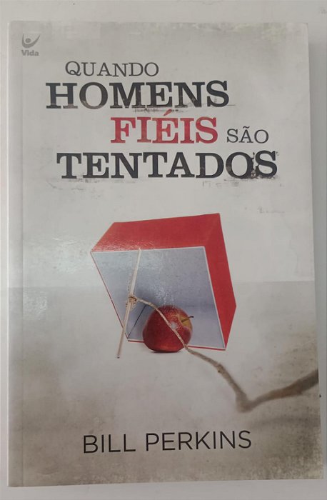 Livro Quando Homens Fiéis São Tentados Autor Perkins, Bill (2008) [seminovo]