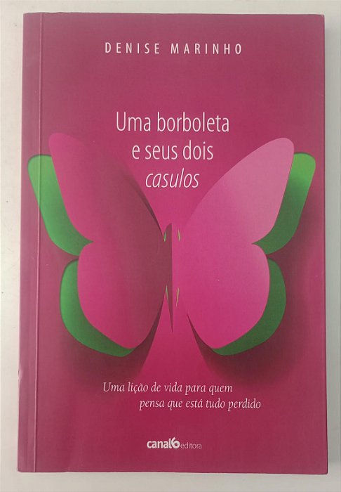 Livro Uma Borboleta e seus Dois Casulos Autor Marinho, Denise (2013) [seminovo]