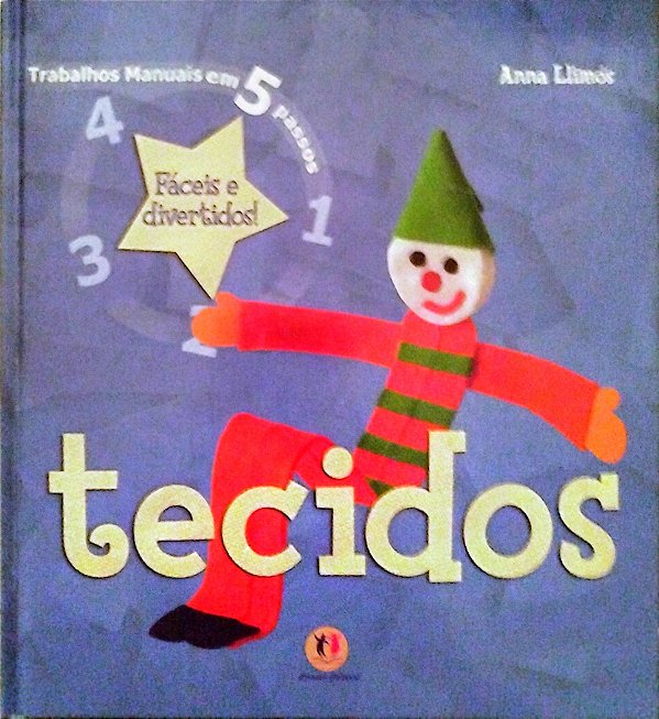 Livro Tecidos - Trabalhos Manuais em 5 Passos Autor Llimós, Anna (2007) [usado]