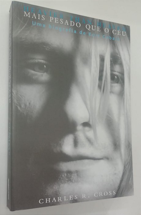Livro Mais Pesado que o Céu: Uma Biografia de Kurt Cobain Autor Cross, Charles R. (2014) [seminovo]