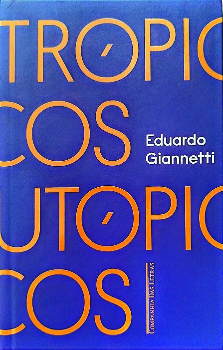 Livro Trópicos Utópicos Autor Giannetti, Eduardo (2016) [seminovo]