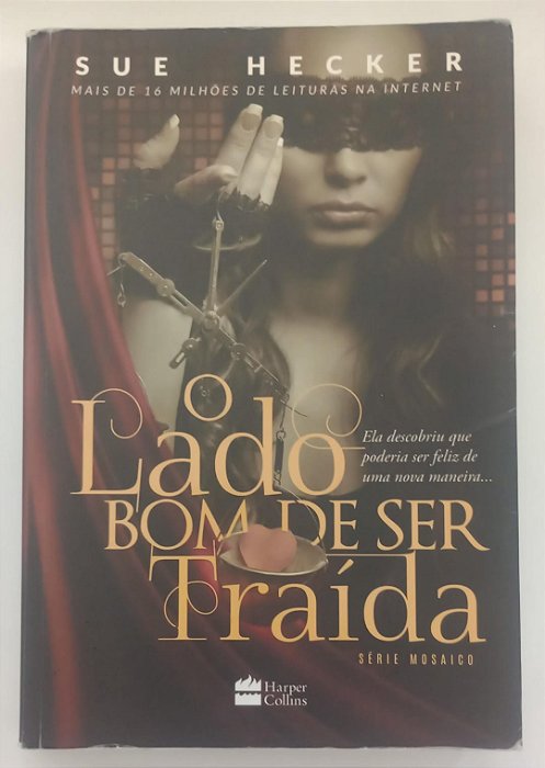 Livro o Lado Bom de Ser Traída Autor Hecker, Sue (2016) [usado]