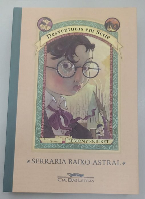 Livro Serraria Baixo-astral - Desventuras em Série 4 Autor Snicket, Lemony (2012) [seminovo]