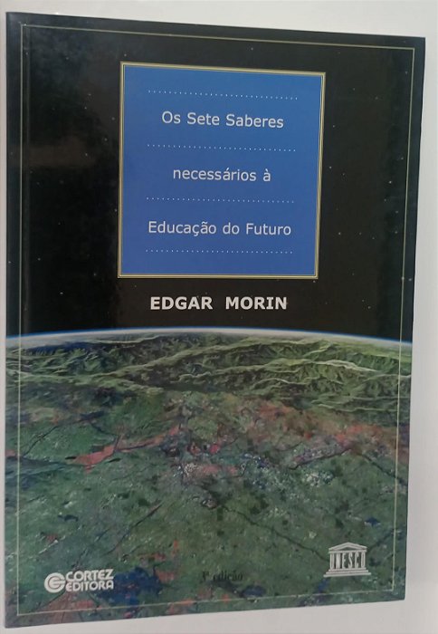 Livro os Sete Saberes Necessários À Educação do Futuro Autor Morin, Edgar (2001) [usado]