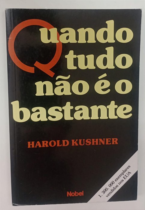 Livro Quando Tudo Não é o Bastante Autor Kushner, Harold (2004) [usado]