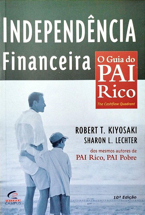 Livro Independência Financeira: o Guia do Pai Rico Autor Kiyosaki, Robert T. (2001) [usado]
