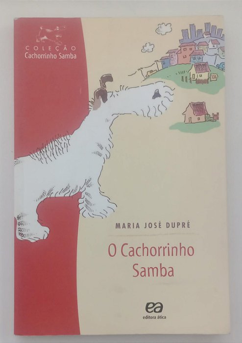 Livro o Cachorrinho Samba Autor Durpé, Maria José (2019) [usado]