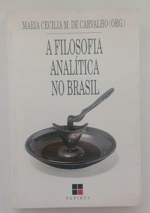 Livro a Filosofia Analítica no Brasil Autor Carvalho (org), Maria Cecilia M. de (1995) [usado]