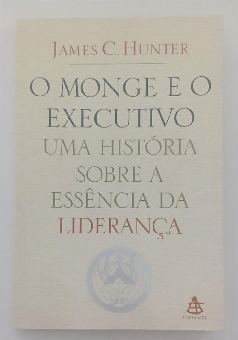Livro o Monge e o Executivo Autor Hunter, James C. (2004) [usado]