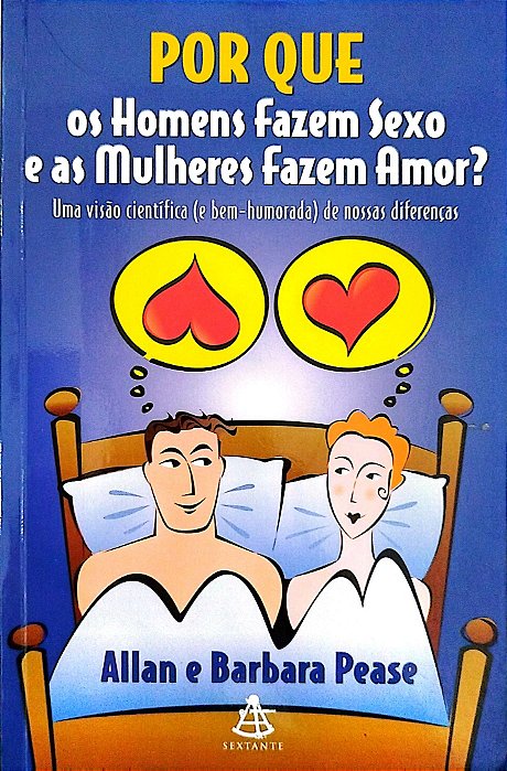 Livro por que os Homens Fazem Sexo e as Mulheres Fazem Amor? Autor Pease, Allan (2010) [usado]