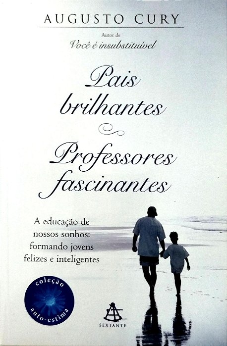 Livro Pais Brilhantes, Professores Fascinantes Autor Cury, Augusto (2008) [seminovo]