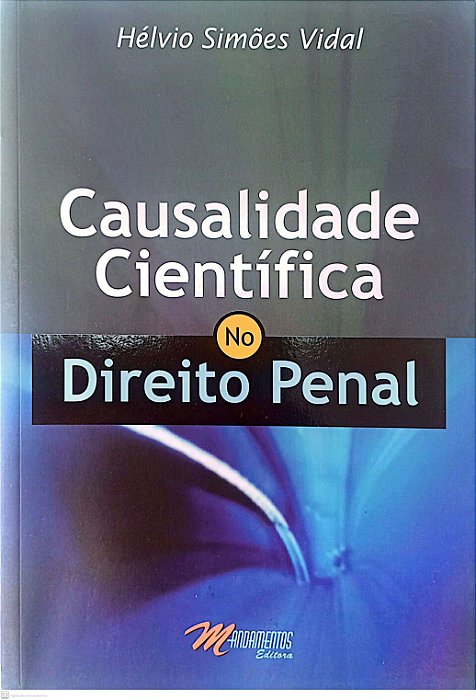 Livro Causalidade Científica no Direito Penal Autor Vidal, Hélvio Simões (2004) [usado]