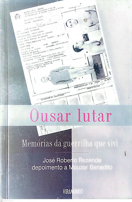 Livro Ousar Lutar: Memórias da Guerrilha que Vivi Autor Rezende, José Roberto (2000) [usado]
