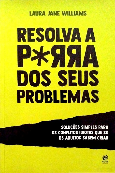 Livro Resolva a Porra dos seus Problemas Autor Williams, Laura Jane (2018) [seminovo]