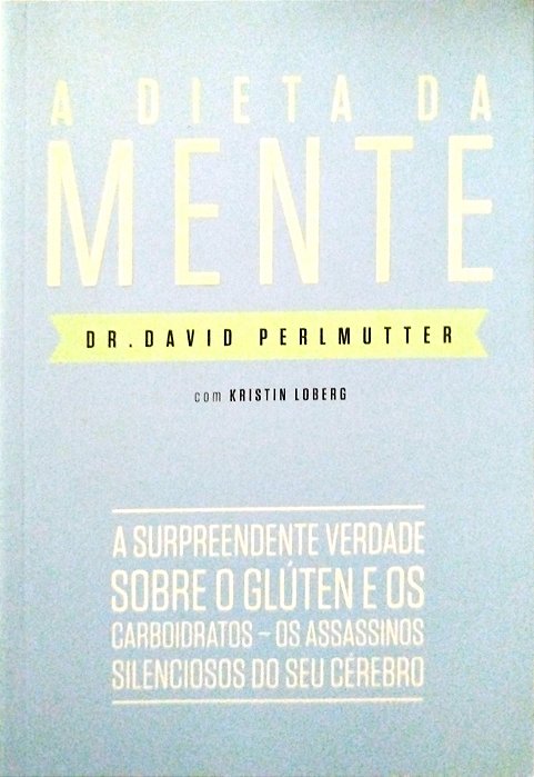 Livro a Dieta da Mente Autor Perlmutter, Dr. David (2018) [seminovo]
