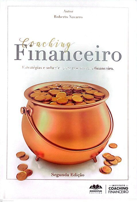 Livro Coaching Financeiro: Estratégias e Soluções para seu Sucesso Financeiro Autor Navarro, Roberto (2018) [seminovo]