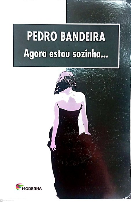 Livro Agora Estou Sozinha Autor Bandeira, Pedro (2009) [usado]