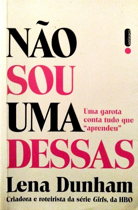 Livro Não Sou Uma Dessas Autor Dunham, Lena (2014) [seminovo]